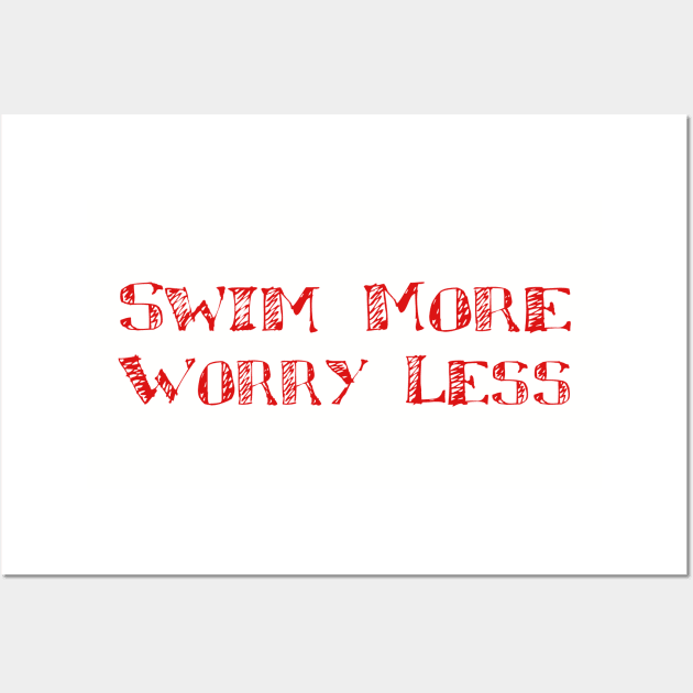 Swim more Worry less Wall Art by LND4design